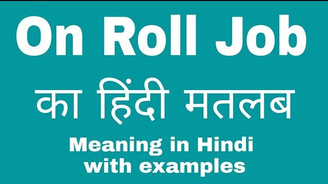 On Roll Job Meaning In Hindi